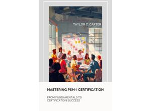 9783758485299 - Mastering PSM-I Certification - Taylor C Carter Kartoniert (TB)