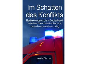 9783758485565 - Im Schatten des Konflikts - Moritz Einhorn Kartoniert (TB)