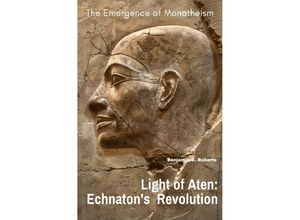 9783758485961 - Light of Aten Echnatons Revolution - Benjamin C Roberts Kartoniert (TB)