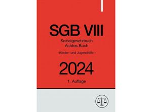 9783758486999 - Sozialgesetzbuch - Achtes Buch - SGB VIII 2024- Kinder- und Jugendhilfe - Ronny Studier Kartoniert (TB) 9783758486999 - Sozialgesetzbuch - Achtes Buch - SGB VIII 2024- Kinder- und Jugendhilfe - Ronny Studier Kartoniert (TB)