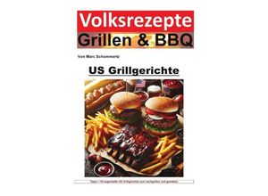 9783758487675 - Volksrezepte Grillen und BBQ - US Grillgerichte - Marc Schommertz Kartoniert (TB)