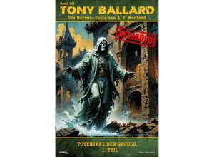 9783758488269 - Tony Ballard - Reloaded Band 101 Totentanz der Ghouls 1 Teil - A F Morland Kartoniert (TB)