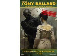 9783758488276 - Tony Ballard - Reloaded Band 102 Ein Horror-Fest um Mitternacht 2 Teil - A F Morland Kartoniert (TB)