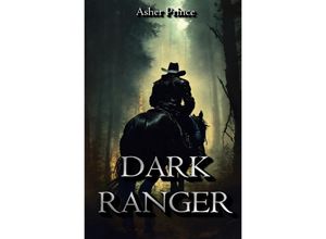 9783758488498 - Dark Ranger - Asher Prince Kartoniert (TB)