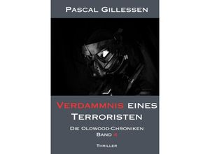 9783758490606 - Die Oldwood-Chroniken 4 Verdammnis eines Terroristen - Pascal Gillessen Kartoniert (TB)