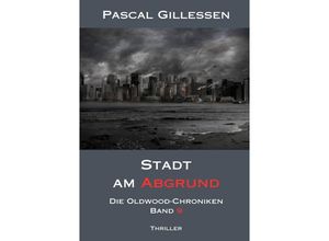 9783758490651 - Die Oldwood-Chroniken 9 Stadt am Abgrund - Pascal Gillessen Kartoniert (TB)