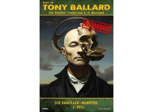 9783758491184 - Tony Ballard - Reloaded Band 104 Die Kamikaze-Monster 1 Teil - A F Morland Kartoniert (TB)