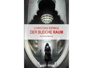 9783758492228 - Der bleiche Raum - Christian Dörge Kartoniert (TB)