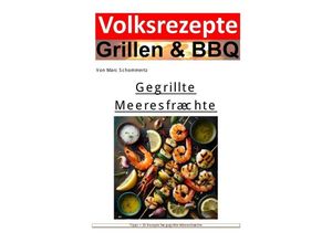 9783758492914 - Volksrezepte Grillen und BBQ - Gegrillte Meeresfrüchte - Marc Schommertz Kartoniert (TB)