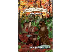 9783758493720 - Der Ruf der Grizzlybären 02 Neue Freunde - Niklas Böhringer Kartoniert (TB)