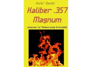 9783758494826 - Kaliber 357 Magnum - Daniel Hofer Kartoniert (TB)