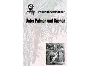 9783758495267 - Unter Palmen und Buchen - Friedrich Gerstäcker Kartoniert (TB)