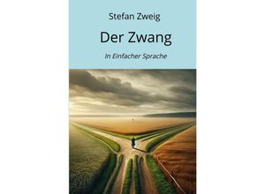 9783758495274 - Der Zwang - Stefan Zweig Kartoniert (TB)