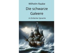 9783758495281 - Die schwarze Galeere - Wilhelm Raabe Kartoniert (TB)