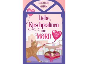 9783758495328 - Liebe Kirschpralinen und Mord - Elisabeth Grimm Kartoniert (TB)