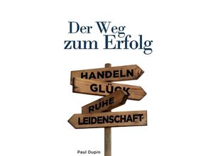 9783758496080 - Der Weg zum Erfolg - Paul Dupin Kartoniert (TB)