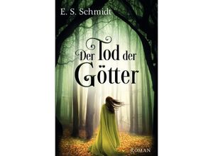 9783758496097 - Der Tod der Götter - E S Schmidt Kartoniert (TB)