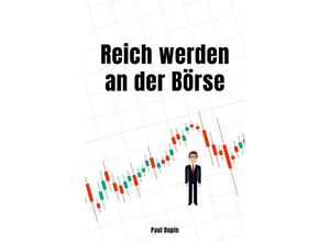 9783758496141 - Reich werden an der Börse - Paul Dupin Kartoniert (TB)