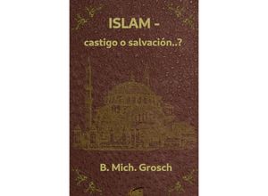 9783758496783 - Islam - castigo o salvación? - Bernd Michael Grosch Kartoniert (TB)