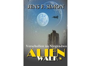 9783758498275 - Verschollen im Nirgendwo (AlienWalk 8) - Jens F Simon Kartoniert (TB)