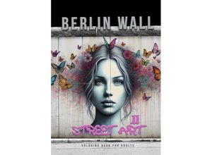 9783758499425 - Berliner Mauer Street Art Malbuch für Erwachsene 2 - Monsoon Publishing Musterstück Grafik Kartoniert (TB)