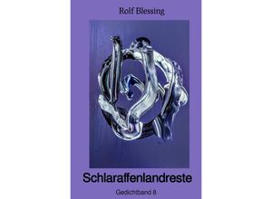 9783758499609 - Schlaraffenlandreste - Rolf Blessing Kartoniert (TB)