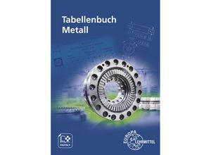 9783758511424 - Tabellenbuch Metall mit Formelsammlung - Roland Gomeringer Roland Kilgus Volker Menges Stefan Oesterle Thomas Rapp Claudius Scholer Andreas Stenzel Andreas Stephan Falko Wieneke Kartoniert (TB)