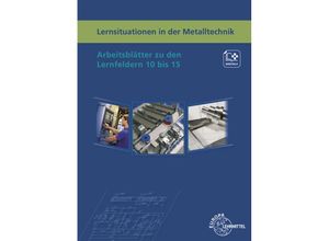 9783758513565 - Lernsituationen in der Metalltechnik Lernfelder 10 bis 15 - Lothar Haas Karl-Heinz Küspert Bernhard Schellmann Gebunden