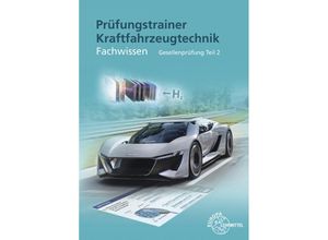 9783758521003 - Prüfungstrainer Kraftfahrzeugtechnik Fachwissen Gesellenprüfung Teil 2 - Tobias Gscheidle Rolf Gscheidle Wolfgang Keil Rainer Lohuis David Renz Andreas Spring Alois Wimmer Kartoniert (TB)