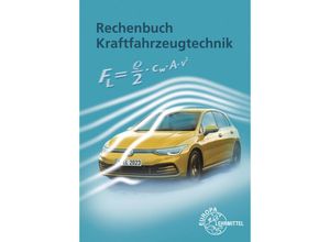 9783758522208 - Rechenbuch Kraftfahrzeugtechnik - Richard Fischer Rolf Gscheidle Tobias Gscheidle Uwe Heider Berthold Hohmann Wolfgang Keil Rainer Lohuis David Renz Bernd Schlögl Andreas Spring Kartoniert (TB)