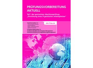 9783758532931 - Prüfungsvorbereitung aktuell Teil 1 der gestreckten Abschlussprüfung - Dirk Hardy Annette Schellenberg Achim Stiefel Gebunden