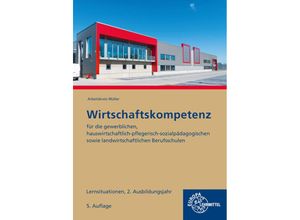 9783758547256 - Wirtschaftskompetenz Lernsituationen 2 Ausbildungsjahr - Stefan Felsch Raimund Frühbauer Johannes Krohn Stefan Kurtenbach Sabrina Metzler Jürgen Müller Kartoniert (TB)