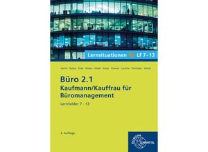 9783758574344 - Büro 21 Lernsituationen XL Lernfelder 7 - 13 - Britta Camin Martin Debus Cordula Ellies Anita Gieske Stephanie Hidde Andreas Laroche Alexander Schneider Annika Scholz Kartoniert (TB)