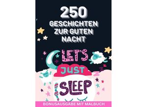 9783759800039 - 250 Traumhafte Geschichten zur Guten Nacht 3-bis-5-Minuten-Geschichten zum Vorlesen Für Einschlagen für Kinder ab 3 Jahre BONUSAUSGABE MIT KLEINEM ZEICHENBUCH - JAMES THOMAS BATLER Kartoniert (TB)