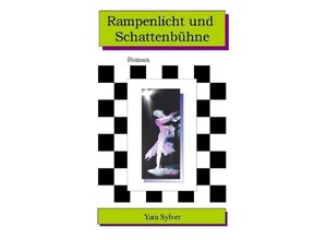 9783759800459 - Rampenlicht und Schattenbühne - Yara Sylver Kartoniert (TB)