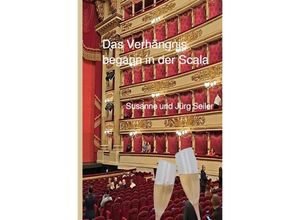 9783759800619 - Das Verhängnis begann in der Scala - Jürg und Susanne Seiler Kartoniert (TB)