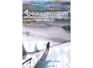 9783759800725 - Die Schneekönigin (Und Anhänge) - Moritz Linden Kartoniert (TB)