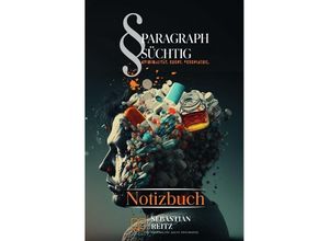 9783759801661 - Paragraph Süchtig - Notizbuch #6 - Sebastian Reitz Kartoniert (TB)