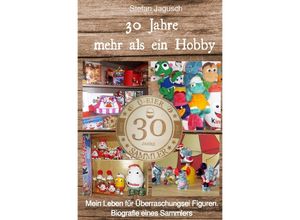 9783759801937 - 30 Jahre mehr als ein Hobby S W Edition - Stefan Jagusch Kartoniert (TB)