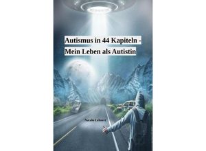 9783759802231 - Autismus in 44 Kapiteln - Mein Leben als Autistin - Natalie Lehnert Kartoniert (TB)