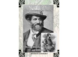 9783759802262 - Neue Reisen durch die Vereinigten Staaten Mexiko Ecuador Westindien und Venezuela - ungekürzt - Friedrich Gerstäcker Kartoniert (TB)