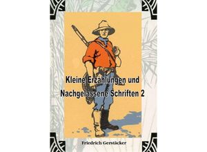 9783759802460 - Kleine Erzählungen und nachgelassene Schriften 2 - Friedrich Gerstäcker Kartoniert (TB)