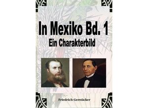 9783759802569 - In Mexiko Bd 1 - Friedrich Gerstäcker Kartoniert (TB)