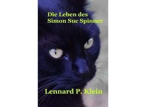 9783759802606 - Die Leben des Simon Suc Spinner - Lennard P Klein Kartoniert (TB)