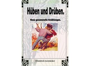 9783759803214 - Hüben und Drüben - Friedrich Gerstäcker Kartoniert (TB)