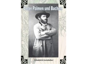 9783759803269 - Unter Palmen und Buchen - Friedrich Gerstäcker Kartoniert (TB)