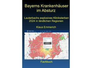 9783759803351 - Bayerns Krankenhäuser im Absturz - Klaus Emmerich Kartoniert (TB)