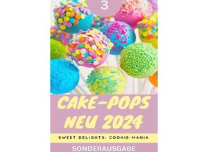 9783759804181 - Cake-Pops NEU 2024 Sweet Delights Cookie-Mania Teil 3 - Young Hot Kitchen Team - SONDERASUGABE - Young Hot Kitchen Team Kartoniert (TB)