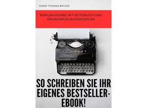 9783759804884 - JAMES BATLER- So schreiben Sie ein Bestseller eBook! -SONDERAUSGABE - JAMES THOMAS BATLER Kartoniert (TB)