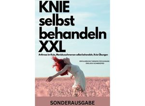 9783759804938 - KNIE selbst behandeln XXL Arthrose im Knie Meniskusschmerzen selbst behandeln Knie-Übungen ERFOLGREICHE THERAPIE FÜR ZUHAUSE - ENDLISCH SCHMERZFREI - SONDERAUSGABE - Hellene von Waldgraben Kartoniert (TB)